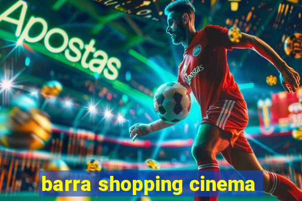 barra shopping cinema